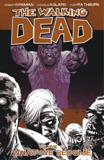 The Walking Dead Volume 10: What We Become Av Robert Kirkman