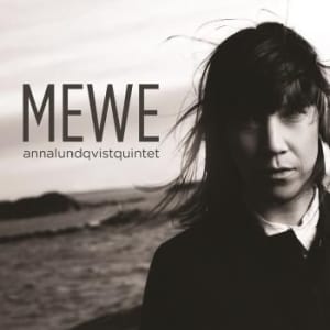 Bengans Anna Lundqvist Quintet - Mewe