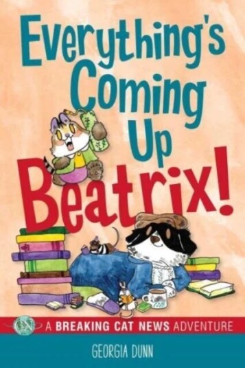 Everything'S Coming Up Beatrix! Av Georgia Dunn