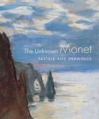 The Unknown Monet Av James A. Ganz, Richard Kendall