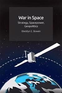 War In Space Av Bleddyn Bowen