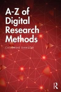 A-Z Of Digital Research Methods Av Catherine Dawson