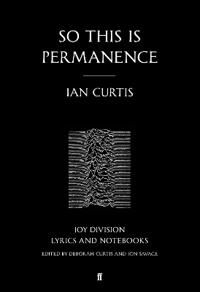 So This Is Permanence Av Ian Curtis So This Is Permanence Av Ian Curtis