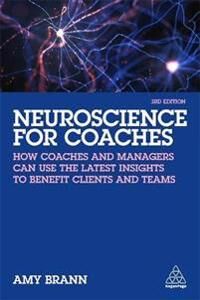 Neuroscience For Coaches Av Amy Brann