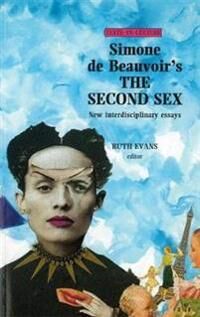Evans Ruth Simone De Beauvoir's the Second Sex