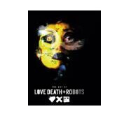 The Art Of Love, Death + Robots Av Ramin Zahed