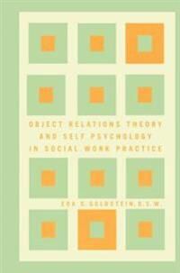 Goldstein Eda Object Relations Theory and Self Psychology in Social Work Practice