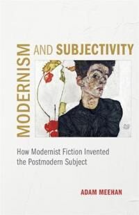 Meehan Adam Modernism and Subjectivity