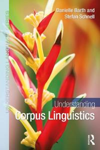 Understanding Corpus Linguistics Av Danielle Barth, Stefan Schnell