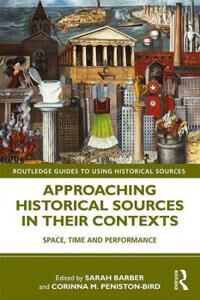 Barber Sarah Approaching Historical Sources in their Contexts