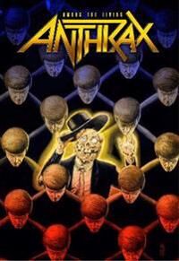 Anthrax: Among The Living Av Rob Zombie, Brian Posehn, Corey Taylor, Brian Azzerello, Gerard Way, Mikey Way, Grant Morrison, Scott Ian, Charlie Benant Anthrax: Among The Living Av Rob Zombie, Brian Posehn, Corey Taylor, Brian Azzerello, Gerard Way, Mikey Way, Grant Morrison, Scott Ian, Charlie Benant