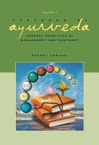 Lad, Dr Vasant, BAMS, MSc Textbook of Ayurveda Lad, Dr Vasant, BAMS, MSc Textbook of Ayurveda