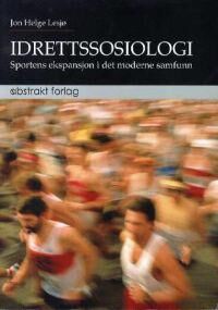 Idrettssosiologi Av Jon Helge Lesjø Idrettssosiologi Av Jon Helge Lesjø