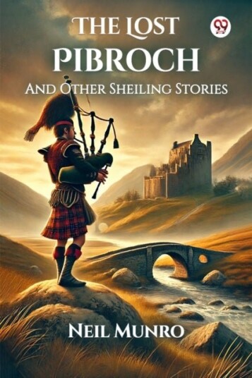 The Lost PibrochAnd Other Sheiling Stories Edition1
