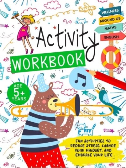 The Ultimate Activty Workbook: Fun, Interactive And Brain Boosting Activities For Kids 5+ Years