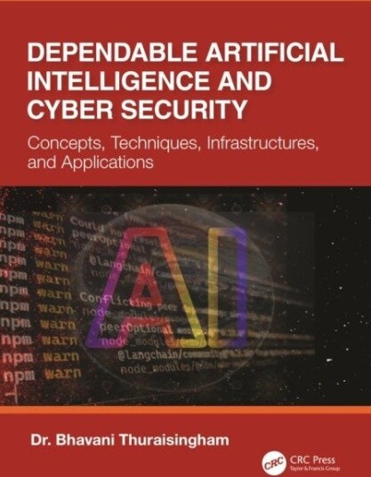 Dependable Artificial Intelligence and Cyber Security