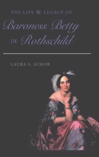 The Life And Legacy Of Baroness Betty De Rothschild Av Laura S. Schor