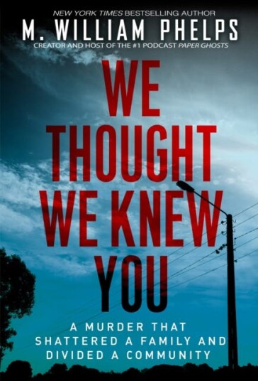 We Thought We Knew You Av M. William Phelps