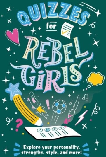 Quizzes for Rebel Girls Quizzes for Rebel Girls