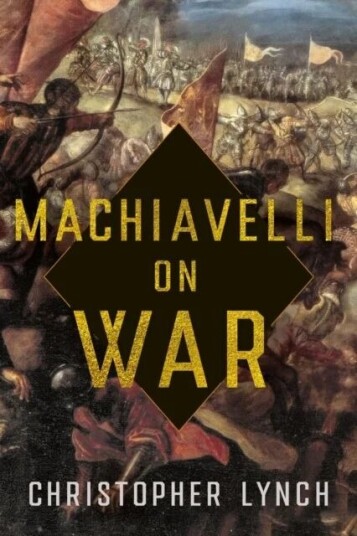Machiavelli on War av Christopher Lynch