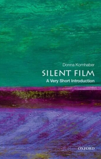 Silent Film: A Very Short Introduction Av Donna (Associate Professor Of English Associate Professor Of English University Of Texas At Austin) Kornhabe