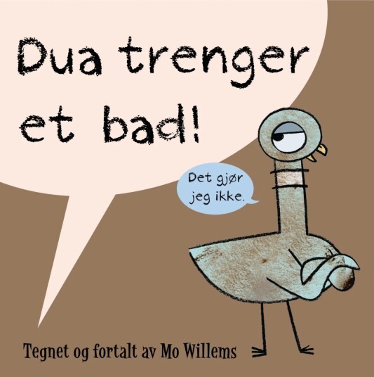Dua Trenger Et Bad! Av Mo Willems