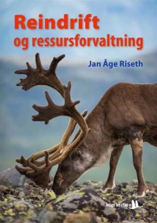 Reindrift Og Resssursforvaltning Av Jan Åge Riseth