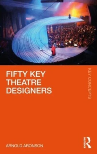 Fifty Key Theatre Designers Av Arnold Aronson
