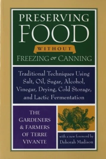 Preserving Food Without Freezing Or Canning Av The Gardeners And Farmers Of Centre Terre Vivante