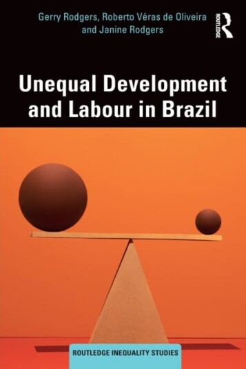 Unequal Development And Labour In Brazil Av Gerry Rodgers, Roberto Veras De Oliveira, Rodger