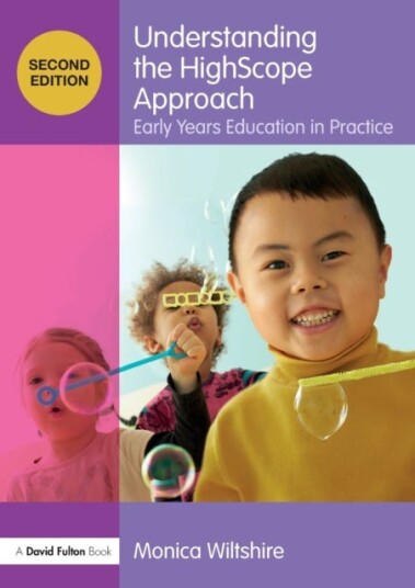 Understanding the HighScope Approach  Early Years Education in Practice