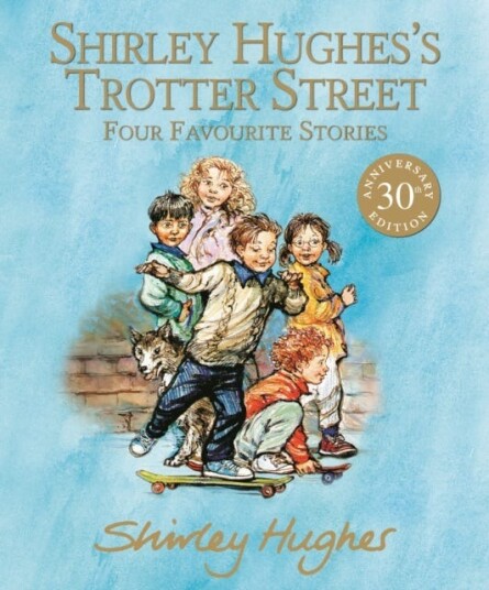 Shirley Hughes'S Trotter Street: Four Favourite Stories Av Shirley Hughes Shirley Hughes'S Trotter Street: Four Favourite Stories Av Shirley Hughes