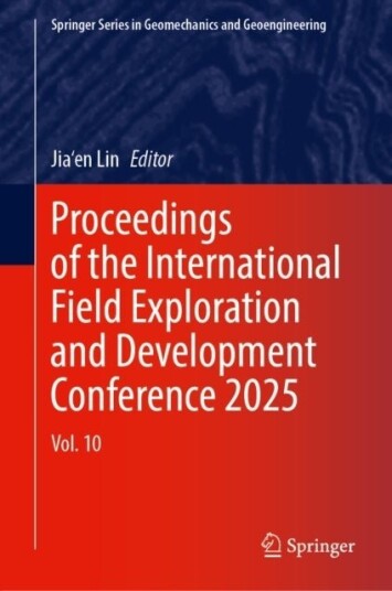 Proceedings of the International Field Exploration and Development Conference 2025