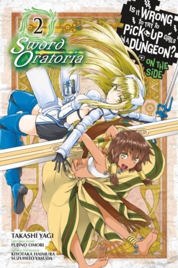 Is It Wrong to Try to Pick Up Girls in a Dungeon? On the Side: Sword Oratoria Vol. 2 manga Is It Wrong to Try to Pick Up Girls in a Dungeon? On the Side: Sword Oratoria Vol. 2 manga