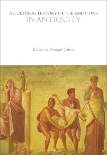 A Cultural History Of The Emotions In Antiquity