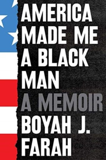America Made Me A Black Man Av Boyah J Farah