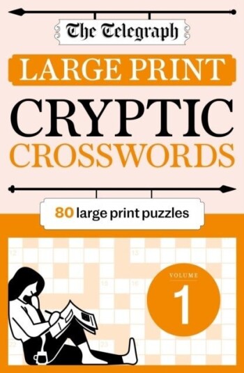 The Telegraph Large Print Cryptic Crosswords 1 The Telegraph Large Print Cryptic Crosswords 1