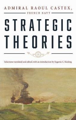 Strategic Theories Av Raoul Castex, Eugenia C. Kiesling