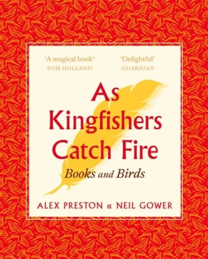 As Kingfishers Catch Fire Av Alex Preston, Neil Gower As Kingfishers Catch Fire Av Alex Preston, Neil Gower