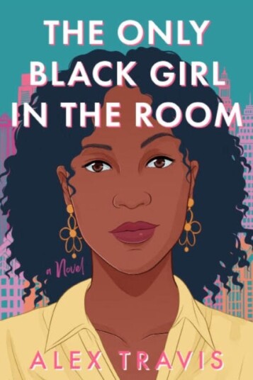 The Only Black Girl In The Room A Novel The Only Black Girl In The Room A Novel