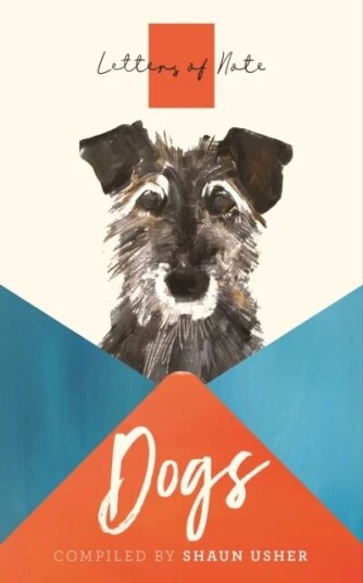 Letters Of Note: Dogs Av Shaun Usher Letters Of Note: Dogs Av Shaun Usher