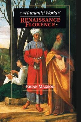 The Humanist World of Renaissance Florence