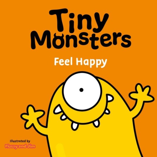 Tiny Monsters Feel Happy Tiny Monsters Feel Happy