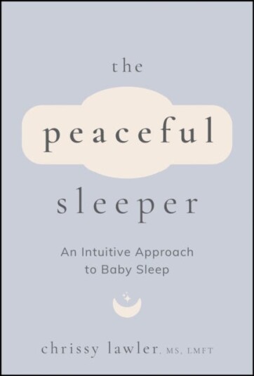 The Peaceful Sleeper An Intuitive Approach to Baby Sleep The Peaceful Sleeper An Intuitive Approach to Baby Sleep