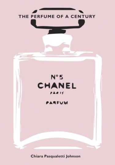 Chanel No. 5 The Perfume of a Century