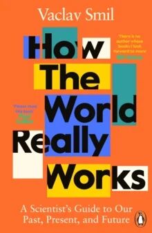 How The World Really Works Av Vaclav Smil