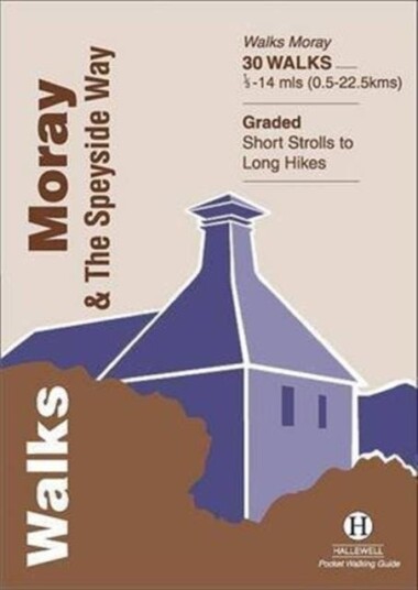 Walks Moray and the Speyside Way Walks Moray and the Speyside Way