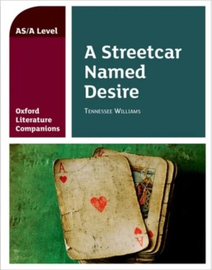 Oxford Literature Companions: A Streetcar Named Desire Av Annie Fox