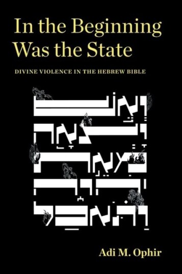 In The Beginning Was The State Av Adi M. Ophir