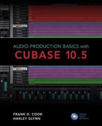 Cook Frank D. Audio Production Basics with Cubase 10.5